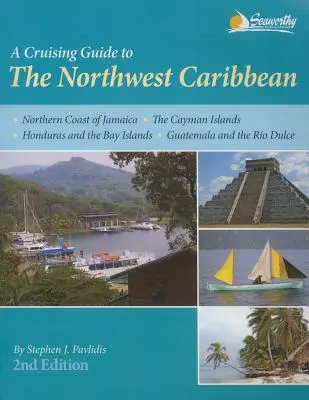 Kreuzfahrtführer für die nordwestliche Karibik - A Cruising Guide to the Northwest Caribbean