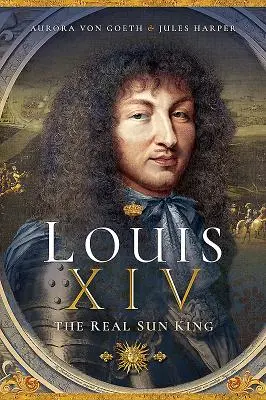 Ludwig XIV., der wahre Sonnenkönig - Louis XIV, the Real Sun King