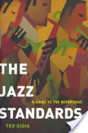 The Jazz Standards: Ein Leitfaden für das Repertoire - The Jazz Standards: A Guide to the Repertoire