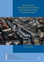 Der Europäische Bürgerbeauftragte und gute Verwaltungspraxis in der Europäischen Union - The European Ombudsman and Good Administration in the European Union