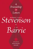 Freundschaft in Briefen - Robert Louis Stevenson & J.M. Barrie - Friendship in Letters - Robert Louis Stevenson & J.M. Barrie