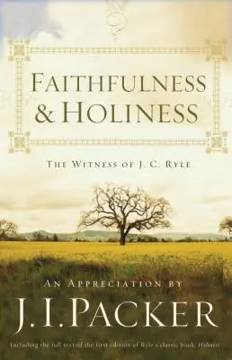 Treue und Heiligkeit (Redesign): Das Zeugnis von J. C. Ryle - Faithfulness and Holiness (Redesign): The Witness of J. C. Ryle