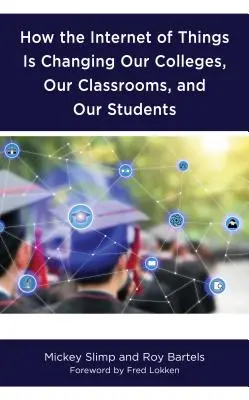 Wie das Internet der Dinge unsere Colleges, unsere Klassenzimmer und unsere Studenten verändert - How the Internet of Things is Changing Our Colleges, Our Classrooms, and Our Students