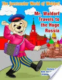 Herr Waldorf reist in das riesige Russland - Mr. Waldorf Travels to the Huge Russia