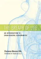 Der Atem des Lebens: Eine Einführung in die Craniosacrale Biodynamik - The Breath of Life: An Introduction to Craniosacral Biodynamics