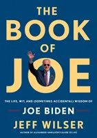 Das Buch von Joe: Das Leben, der Witz und die (manchmal ungewollte) Weisheit von Joe Biden - The Book of Joe: The Life, Wit, and (Sometimes Accidental) Wisdom of Joe Biden