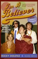 Ich bin ein gläubiger Mensch: Mein Leben mit den Monkees, der Musik und dem Wahnsinn, Aktualisierte Ausgabe (Aktualisiert) - I'm a Believer: My Life of Monkees, Music, and Madness, Updated Edition (Updated)