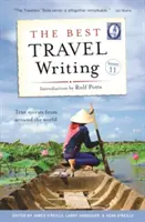 The Best Travel Writing, Band 11: Wahre Geschichten aus aller Welt - The Best Travel Writing, Volume 11: True Stories from Around the World