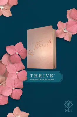 NLT Thrive Devotionalienbibel für Frauen (lederähnlich, Rose Metallic) - NLT Thrive Devotional Bible for Women (Leatherlike, Rose Metallic )