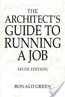 Leitfaden für Architekten zur Ausführung eines Auftrags - Architect's Guide to Running a Job