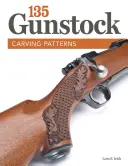 135 Gunstock-Schnitzvorlagen - 135 Gunstock Carving Patterns