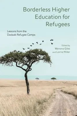 Grenzüberschreitende Hochschulbildung für Flüchtlinge: Lektionen aus den Dadaab-Flüchtlingslagern - Borderless Higher Education for Refugees: Lessons from the Dadaab Refugee Camps