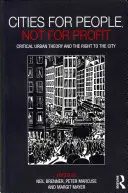 Städte für Menschen, nicht für Profit: Kritische Stadttheorie und das Recht auf die Stadt - Cities for People, Not for Profit: Critical Urban Theory and the Right to the City