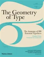 Geometrie der Schrift - Die Anatomie der 100 wichtigsten Schriftarten - Geometry of Type - The Anatomy of 100 Essential Typefaces