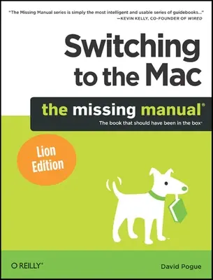 Der Umstieg auf den Mac: Das fehlende Handbuch, Ausgabe Lion: Das fehlende Handbuch, Lion Edition - Switching to the Mac: The Missing Manual, Lion Edition: The Missing Manual, Lion Edition