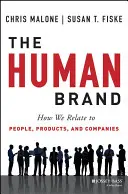 Die menschliche Marke: Wie wir uns zu Menschen, Produkten und Unternehmen verhalten - The Human Brand: How We Relate to People, Products, and Companies