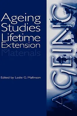 Alterungsstudien und Lebenszeitverlängerung von Materialien - Ageing Studies and Lifetime Extension of Materials