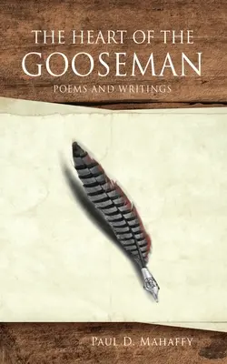 Das Herz des Gänsemännchens: Gedichte und Schriften - The Heart of the Gooseman: Poems and Writings