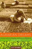 Bäuerliche Träume: Das Paradox des ökologischen Landbaus in Kalifornien - Agrarian Dreams: The Paradox of Organic Farming in California