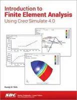 Einführung in die Finite-Elemente-Analyse mit Creo Simulate 4.0 - Introduction to Finite Element Analysis Using Creo Simulate 4.0