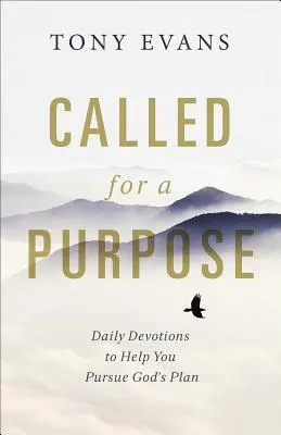 Berufen für ein Ziel: Tägliche Andachten, die Ihnen helfen, Gottes Plan zu verfolgen - Called for a Purpose: Daily Devotions to Help You Pursue God's Plan