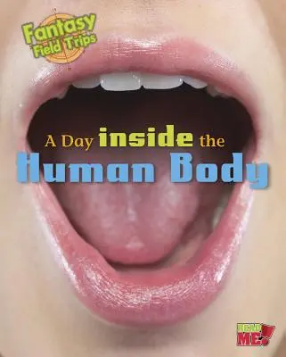 Ein Tag im Inneren des menschlichen Körpers: Fantasievolle wissenschaftliche Exkursionen - A Day Inside the Human Body: Fantasy Science Field Trips