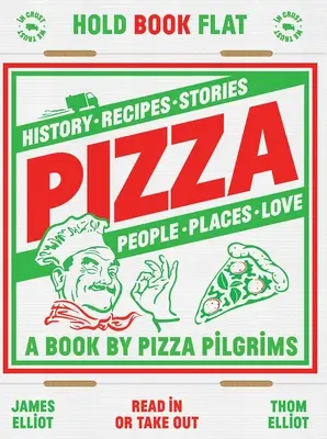 Pizza: Geschichte, Rezepte, Geschichten, Menschen, Orte, Liebe - Pizza: History, Recipes, Stories, People, Places, Love