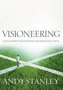 Visioneering, überarbeitete und aktualisierte Ausgabe: Ihr Leitfaden für die Entdeckung und Aufrechterhaltung einer persönlichen Vision - Visioneering, Revised and Updated Edition: Your Guide for Discovering and Maintaining Personal Vision