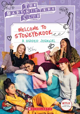 Willkommen in Stoneybrook: Ein geführtes Tagebuch (Baby-Sitters Club Tv) - Welcome to Stoneybrook: A Guided Journal (Baby-Sitters Club Tv)