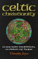 Keltisches Christentum: Eine heilige Tradition, eine Vision der Hoffnung - Celtic Christianity: A Sacred Tradition, a Vision of Hope