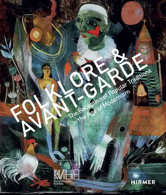 Folklore & Avantgarde: Die Rezeption populärer Traditionen im Zeitalter der Moderne - Folklore & Avant-Garde: The Reception of Popular Traditions in the Age of Modernism