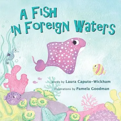 Ein Fisch in fremden Gewässern: ein Buch für zweisprachige Kinder - A Fish in Foreign Waters: a Book for Bilingual Children