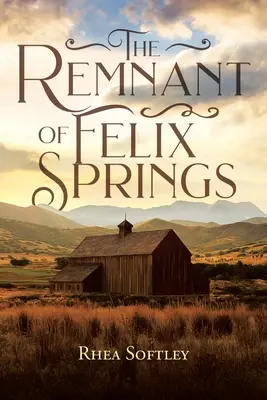 Der Überrest von Felix Springs - The Remnant of Felix Springs