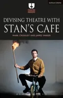 Entwicklung von Theater mit Stan's Cafe - Devising Theatre with Stan's Cafe