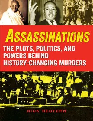 Attentate: Die Komplotte, die Politik und die Mächte hinter geschichtsverändernden Morden - Assassinations: The Plots, Politics, and Powers Behind History-Changing Murders