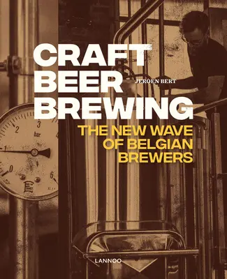 Craft Beer Brauen: Die neue Welle der belgischen Brauer - Craft Beer Brewing: The New Wave of Belgian Brewers