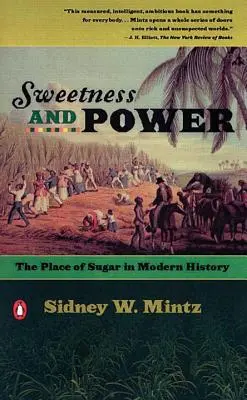 Süße und Macht: Der Platz des Zuckers in der modernen Geschichte - Sweetness and Power: The Place of Sugar in Modern History