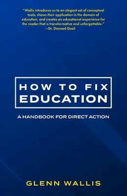 Wie man Bildung repariert: Ein Handbuch für direkte Aktionen - How to Fix Education: A Handbook for Direct Action