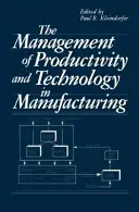 Produktivitäts- und Technologiemanagement in der Fertigung - The Management of Productivity and Technology in Manufacturing