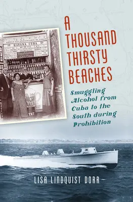 Tausend durstige Strände: Alkoholschmuggel aus Kuba in den Süden während der Prohibition - A Thousand Thirsty Beaches: Smuggling Alcohol from Cuba to the South During Prohibition