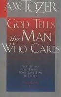 Gott spricht zu dem Menschen, der sich kümmert: Gott spricht zu denen, die sich Zeit zum Hören nehmen - God Tells the Man Who Cares: God Speaks to Those Who Take Time to Listen