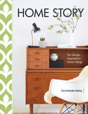 Heimatgeschichte: Der deutsche Ansatz der Innenarchitektur - Home Story: The German Approach to Interior Design