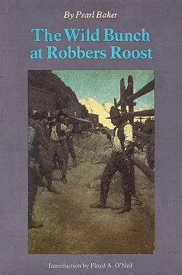 Die wilden Kerle von Robber's Roost - The Wild Bunch at Robber's Roost