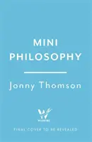 Mini Philosophie - Ein kleines Buch mit großen Ideen - Mini Philosophy - A Small Book of Big Ideas