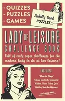 Dame der Freizeit: Schrecklich gute Rätsel, Quizze und Spiele - Lady of Leisure: Awfully Good Puzzles, Quizzes and Games