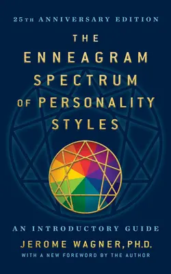 Das Enneagramm-Spektrum der Persönlichkeitsstile 2e: 25. Jubiläumsausgabe mit einem neuen Vorwort des Autors - The Enneagram Spectrum of Personality Styles 2e: 25th Anniversary Edition with a New Foreword by the Author