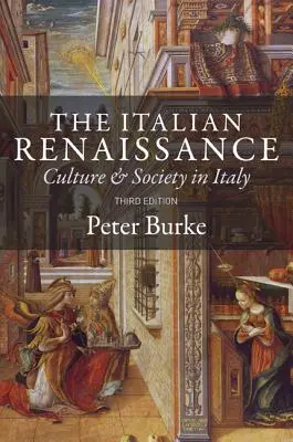 Die italienische Renaissance: Kultur und Gesellschaft in Italien - Dritte Auflage - The Italian Renaissance: Culture and Society in Italy - Third Edition