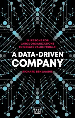 Ein datengesteuertes Unternehmen: 21 Lektionen für große Organisationen zur Schaffung von Mehrwert durch KI - A Data-Driven Company: 21 Lessons for Large Organizations to Create Value from AI