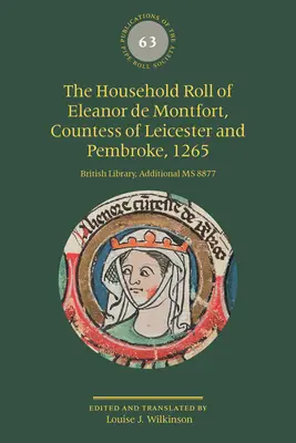 Die Haushaltsrolle von Eleanor de Montfort, Gräfin von Leicester und Pembroke, 1265: British Library, zusätzliches MS 8877 - The Household Roll of Eleanor de Montfort, Countess of Leicester and Pembroke, 1265: British Library, Additional MS 8877