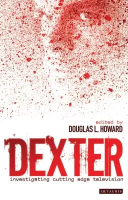 Dexter: Nachforschungen über modernes Fernsehen - Dexter: Investigating Cutting Edge Television